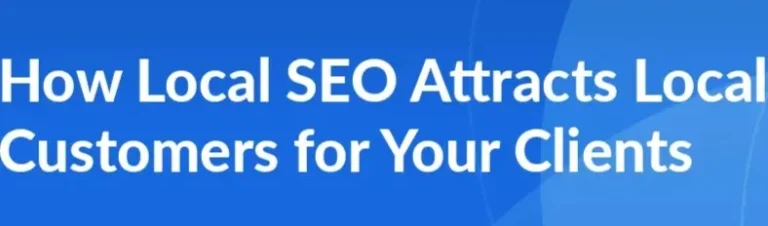 17250320064689 17250319953111 How Local SEO Attracts Local Customers for Your Clients 1